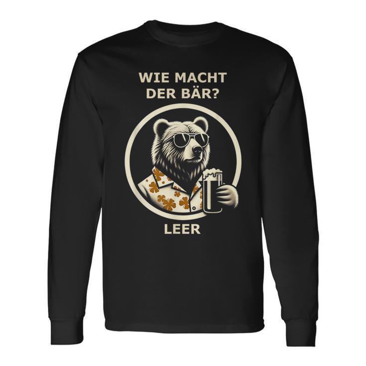 Bier Wie Macht Der Bär Leer Langarmshirts Geschenkideen