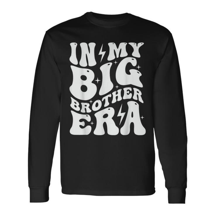 In My Big Brother Era Pregnancy Announcement For Brother Long Sleeve T-Shirt
