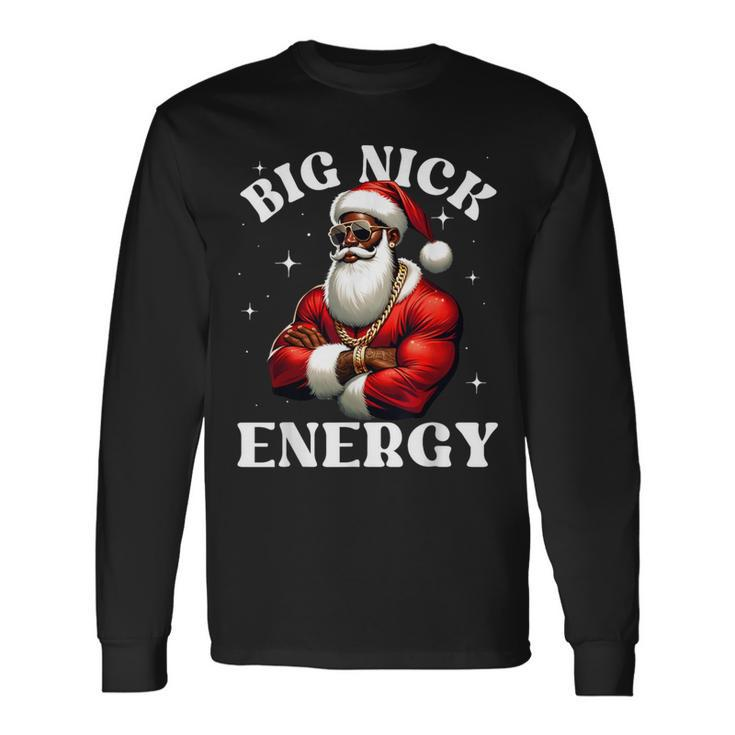 Big Nick Energy African American Santa Claus Christmas Black Long Sleeve T-Shirt