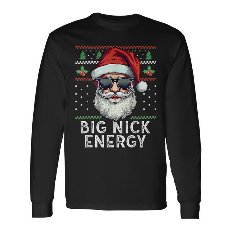 Big Nick Energy Santa With Sunglasses Ugly Xmas Long Sleeve T-Shirt