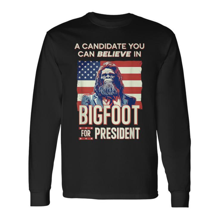 Bigfoot For President Believe Vote Elect Sasquatch Candidate Long Sleeve T-Shirt