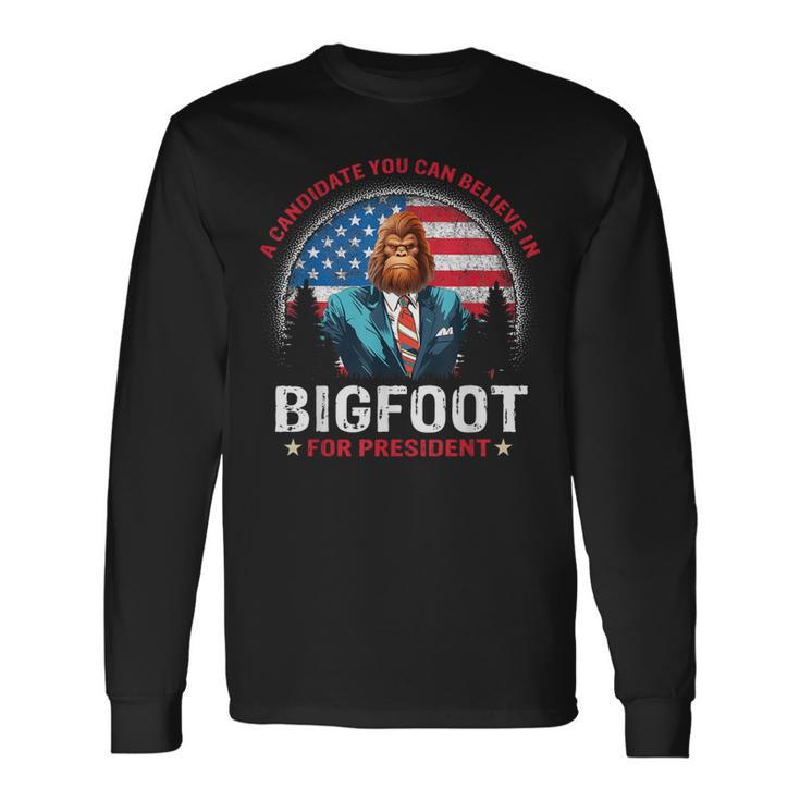 Bigfoot For President Believe Vote Elect Sasquatch Candidate Long Sleeve T-Shirt