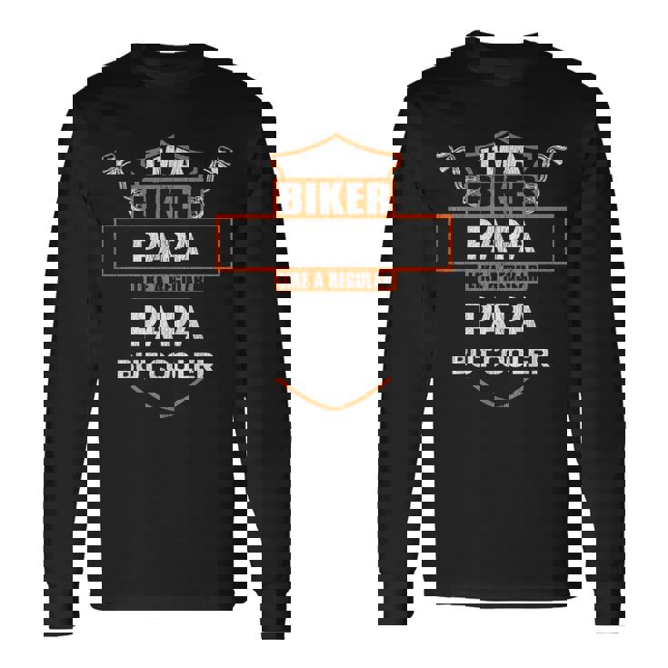 Biker Papa Motorcycle Rider I'm A Biker Papa Long Sleeve T-Shirt