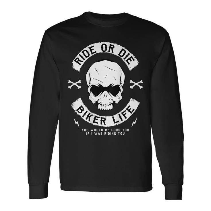 Biker Ride Or Die MotorcycleBack Print Long Sleeve T-Shirt Gifts ideas