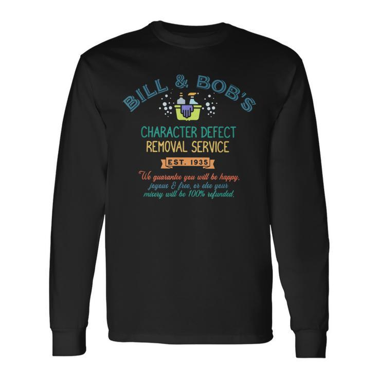 Bill & Bob's Character Defect Removal Service Vintage Long Sleeve T-Shirt Gifts ideas