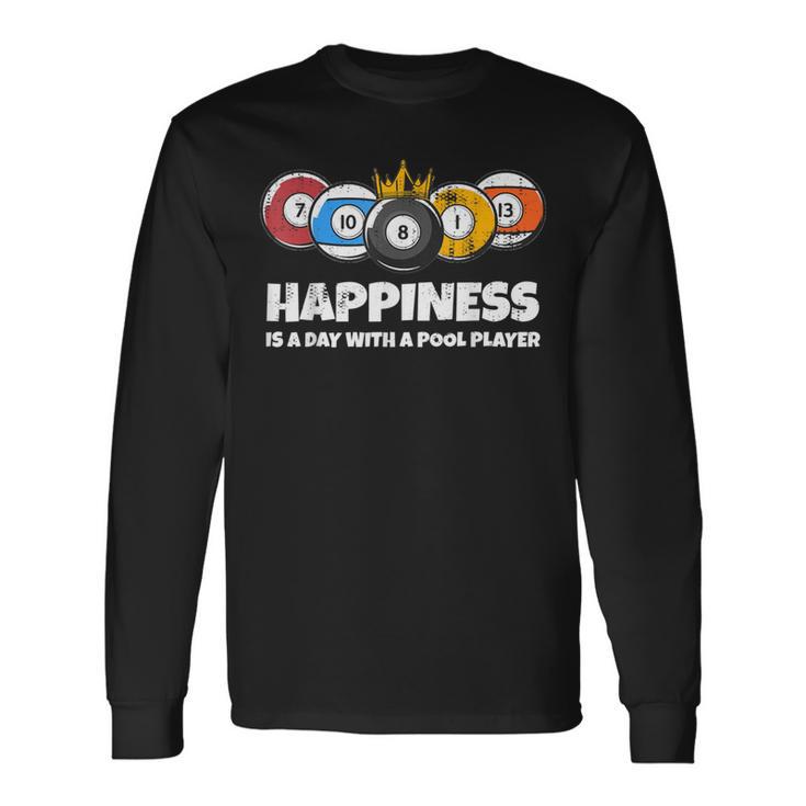 Billiards Or Billard Pool Player Happiness Billiard Long Sleeve T-Shirt