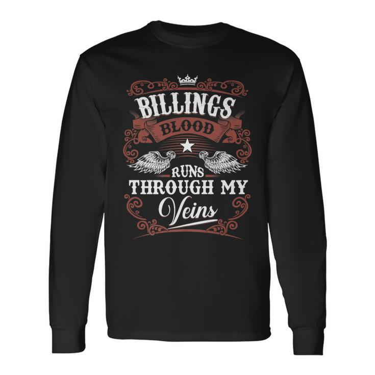 Billings Blood Runs Through My Veins Vintage Family Name Long Sleeve T-Shirt