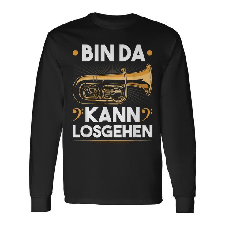 Bin Da Kann Losgehen Blow Music Bass Tubist B Tuba S Langarmshirts Geschenkideen