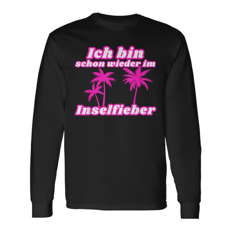 Bin Schon Wieder Im Inselfieber Party Outfit Mallorca Summer Langarmshirts Geschenkideen