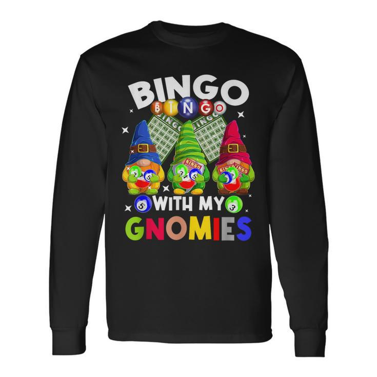 Bingo With My Gnomies Gambling Bingo Player Gnome Buddies Long Sleeve T-Shirt