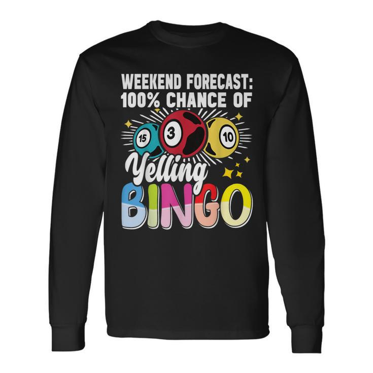Bingo Yelling Bingo Player Gambling Bingo Long Sleeve T-Shirt