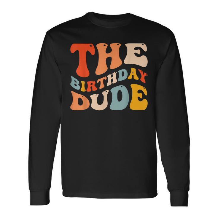 The Birthday Dude Boy Party Celebration Long Sleeve T-Shirt