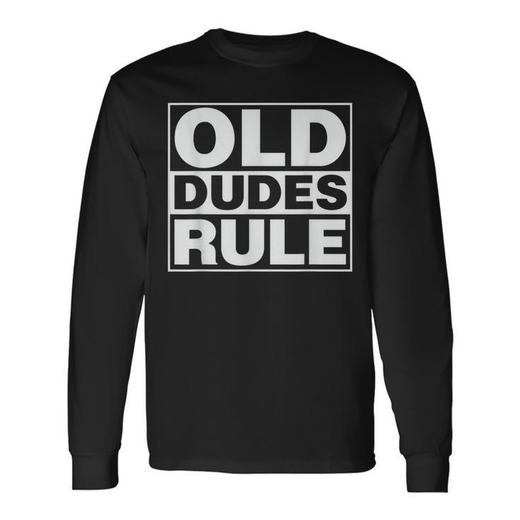 Birthday Idea For Any Guy Turning 40 50 Or 60 Long Sleeve T-Shirt