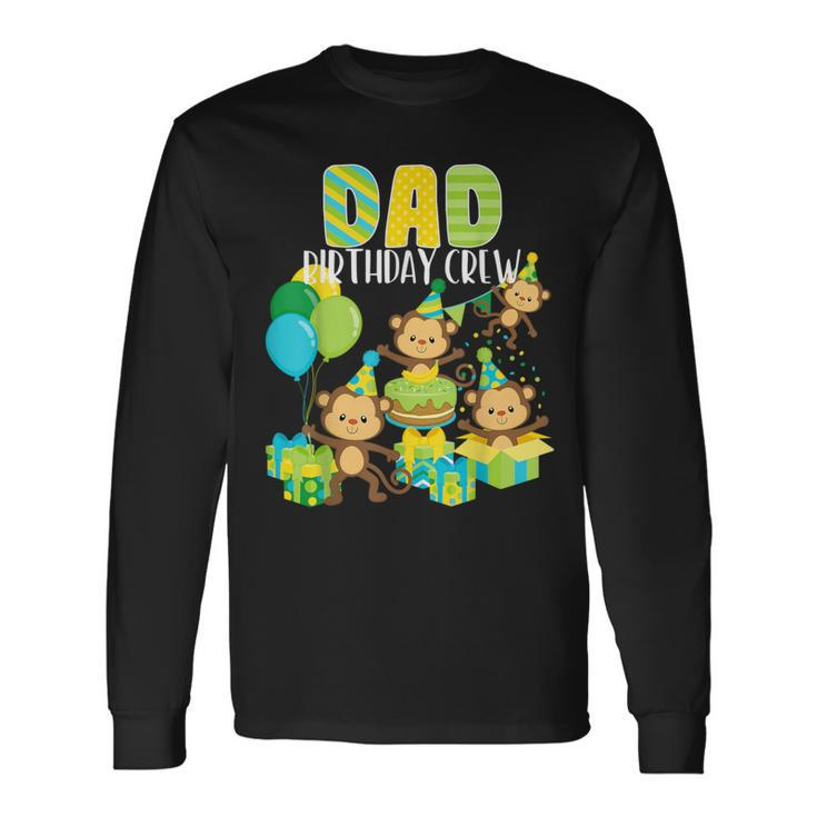 Birthday Monkey Dad Birthday Crew Bday Party Family Matching Long Sleeve T-Shirt