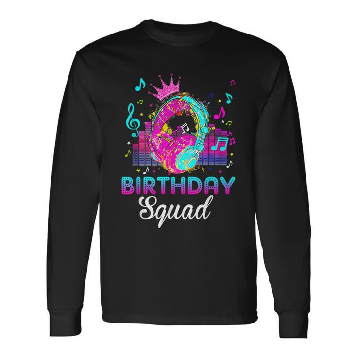 Birthday Squad Bday Princess Rockstars Theme Music Party Long Sleeve T-Shirt