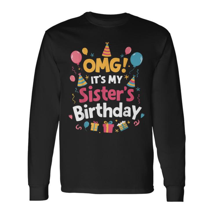 Birthday Squad Omg It's My Sister's Birthday Long Sleeve T-Shirt