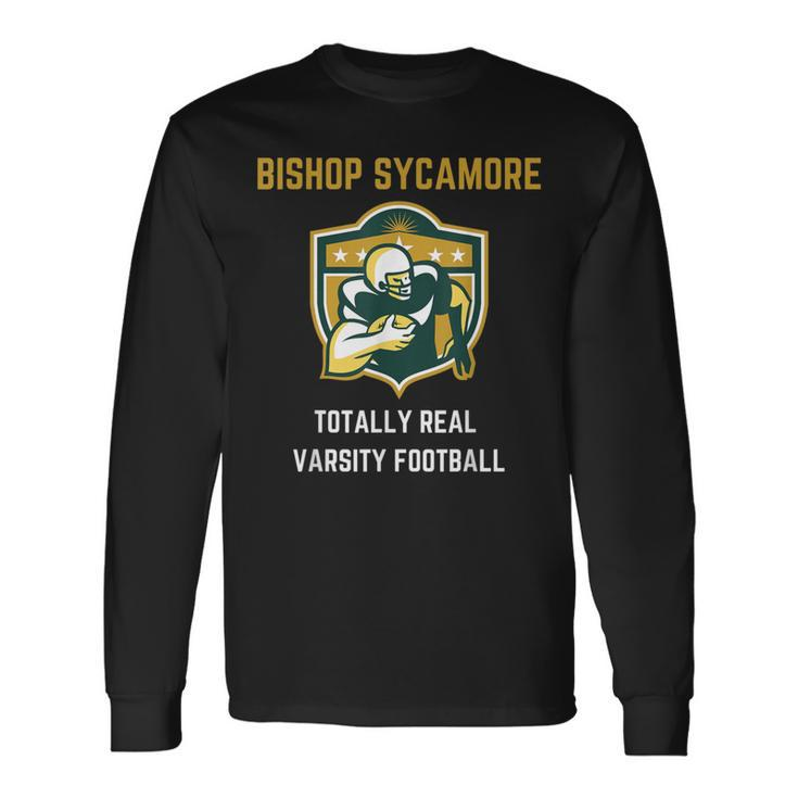 Bishop Sycamore Totally Real Varsity Football Team Long Sleeve T-Shirt Gifts ideas