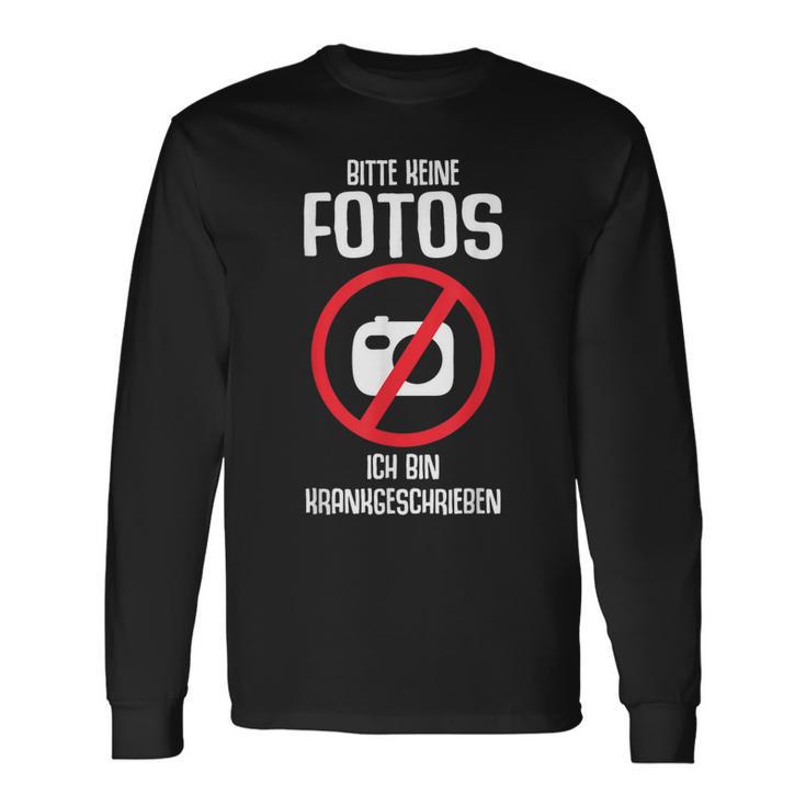 Bitte Keine Fotos Ich Bin Krankschreiben Langarmshirts Geschenkideen