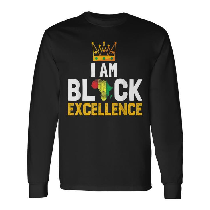 I Am Black Excellence Black History Month Pride & Women Long Sleeve T-Shirt