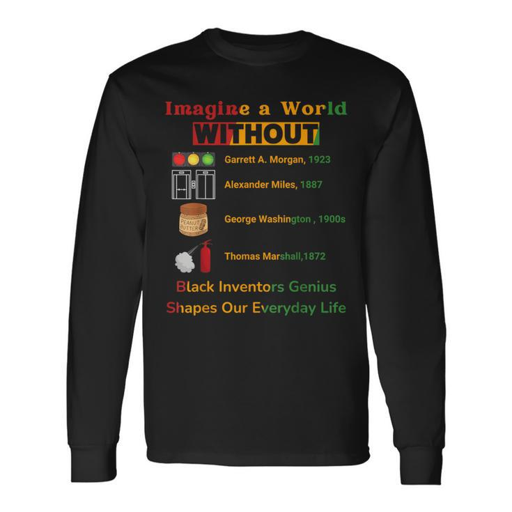 Black Inventors Their Timeless Contributions Black History Long Sleeve T-Shirt