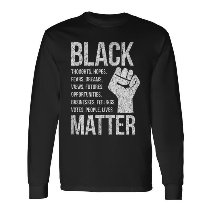 Black Lives Hopes Dreams Views Futures Businesses Matter Long Sleeve T-Shirt Gifts ideas