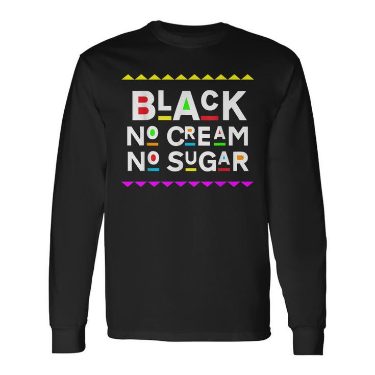 Black No Cream No Sugar Retro 90S Style Long Sleeve T-Shirt
