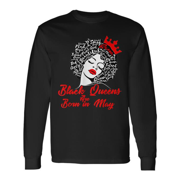 Black Queens Are Born In May Birthday Long Sleeve T-Shirt