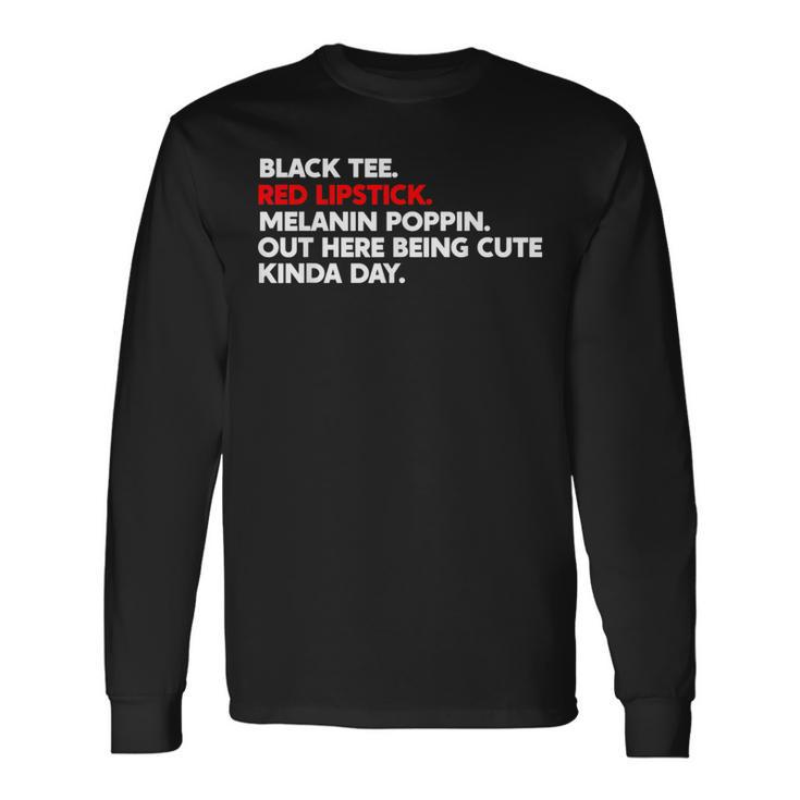 Black Red Lipstick Melanin Poppin Out Here Being Cute Long Sleeve T-Shirt Gifts ideas