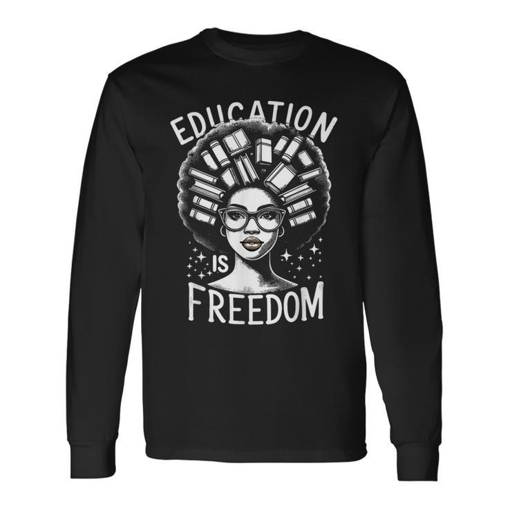 Black History Education Is Freedom Books Women Long Sleeve T-Shirt