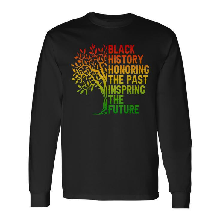 Black History Honoring The Past African Pride Black History Long Sleeve T-Shirt