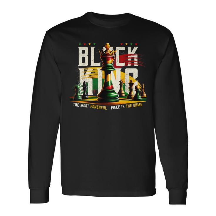 Black History Black King The Most Powerful Piece In The Game Long Sleeve T-Shirt