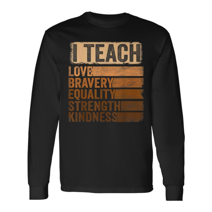 Black History Month Apparel I Teach Black History Teacher Long Sleeve T-Shirt Gifts ideas