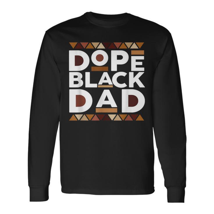 Black History Month Family Matching Melanin Dope Black Dad Long Sleeve T-Shirt