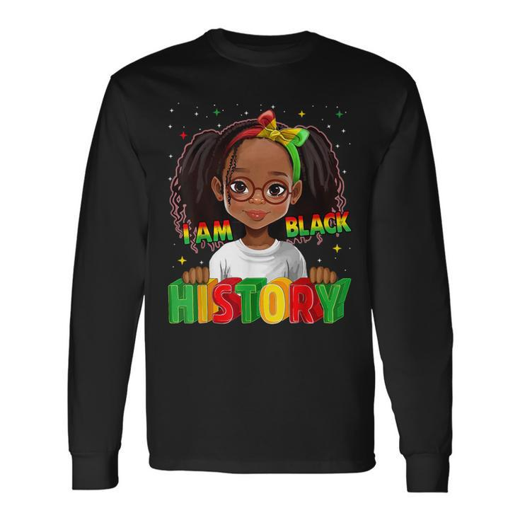 Black History Month For Kid Girls I Am Black History Long Sleeve T-Shirt