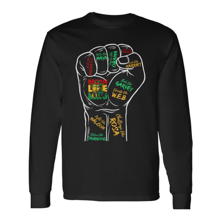 Black History Month Martin Have Dream Like Leaders Long Sleeve T-Shirt