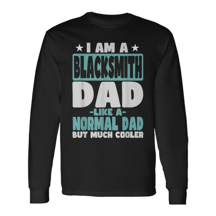 Blacksmith Dad Cooler Than Normal Long Sleeve T-Shirt