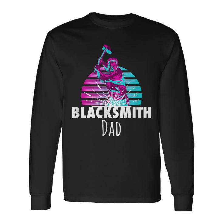Blacksmith Dad Blacksmith Metalworking Forge Long Sleeve T-Shirt