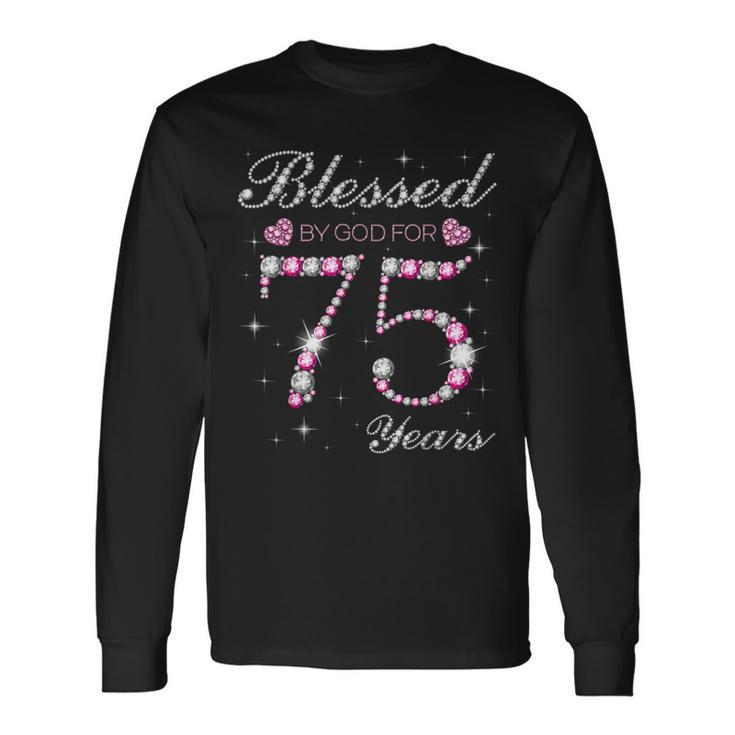 Blessed By God For 75 Years Old 75Th Birthday Party B-Day Long Sleeve T-Shirt