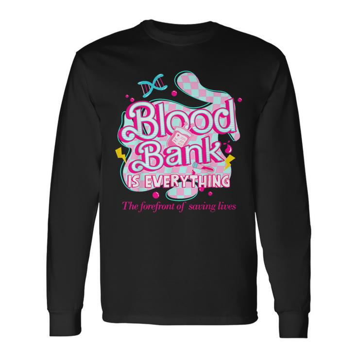 Blood Bank Is Everything Pink Retro Lab Week 2024 Med Tech Long Sleeve T-Shirt