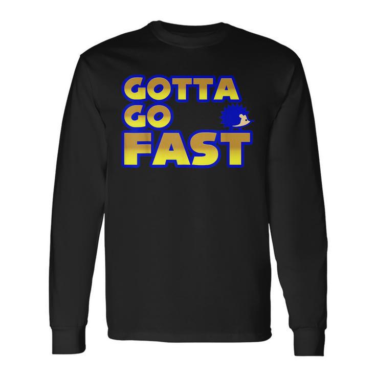 Blue Hedgehog Video Game Cosplay Gotta Go Fast Long Sleeve T-Shirt