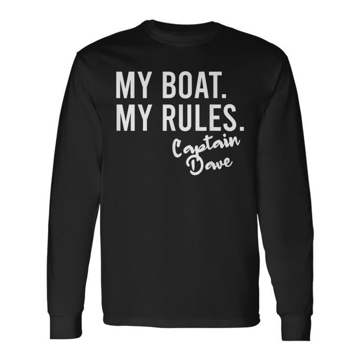 My Boat My Rules Captain Dave Personalized Boating Name Long Sleeve T-Shirt