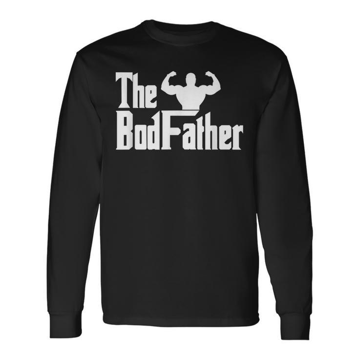The Bod Father Muscular Dad Bod Birthday Fathers Day Fitness Long Sleeve T-Shirt