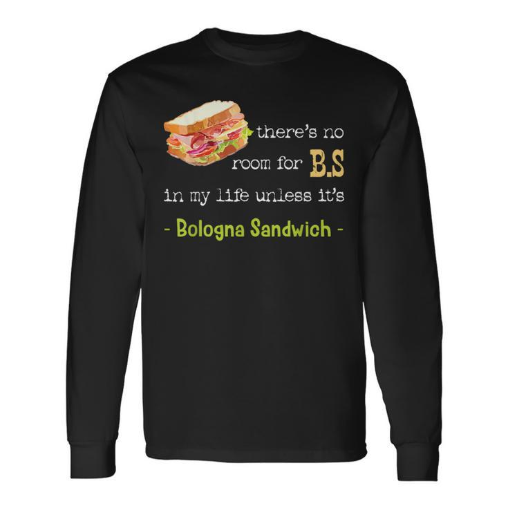 Bologna Sandwich Baloney Sausage Fried Jumbo Day Lovers Long Sleeve T-Shirt