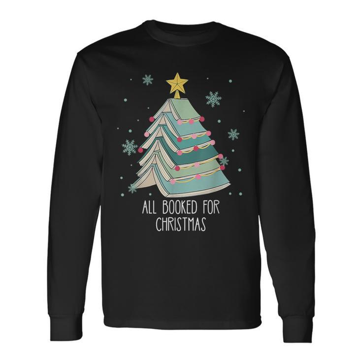 All Booked For Christmas Books Tree Reading Lover Xmas Long Sleeve T-Shirt