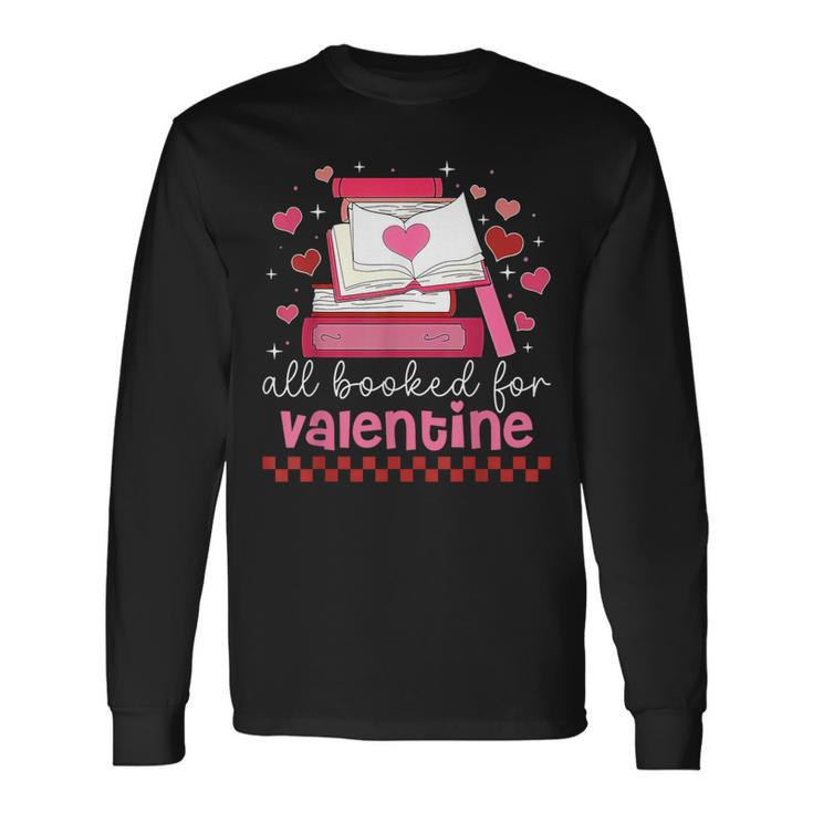 All Booked For Valentine's Day Bookworm Library Books Heart Long Sleeve T-Shirt