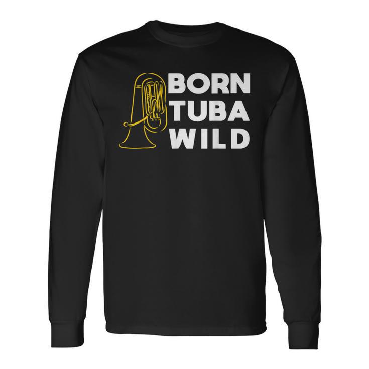 Born Tuba Wild Lustiges Bass Langarmshirts Geschenkideen