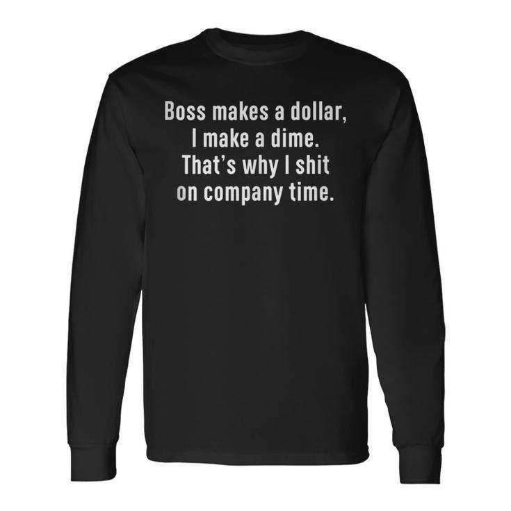 Boss Makes A Dollar I Make A Dime Work Reform Movement Long Sleeve T-Shirt Gifts ideas