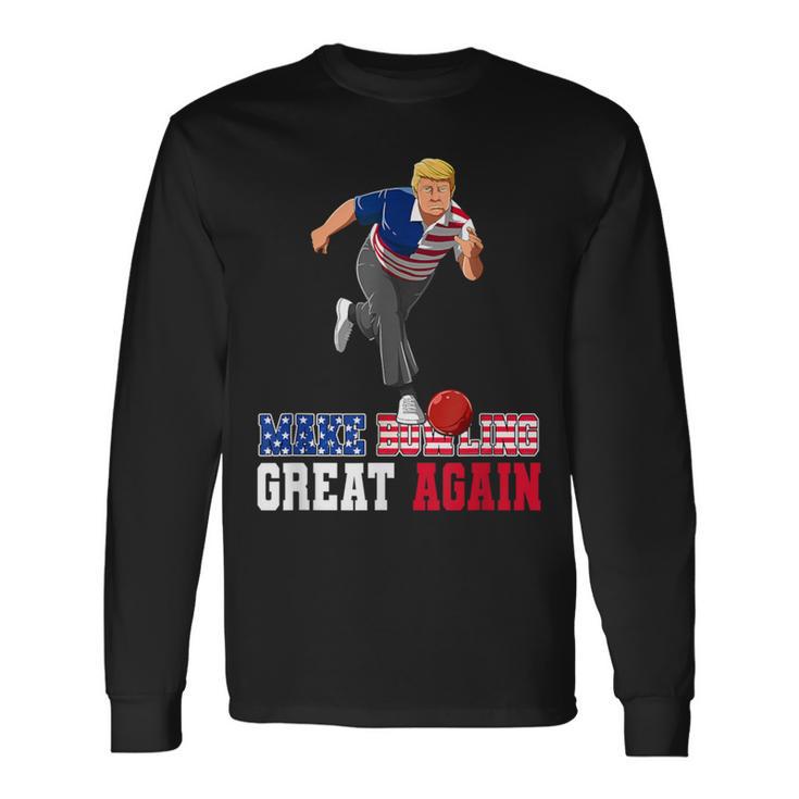 Make Bowling Great Again Trump Bowling Accessories Long Sleeve T-Shirt