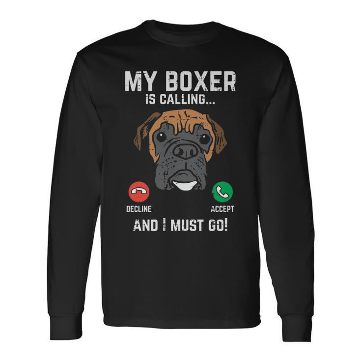 Boxer Is Calling I Must Go Animal Pet Dog Lover Gif Long Sleeve T-Shirt