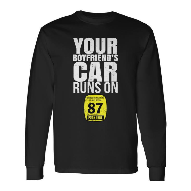 Your Boyfriends Car Runs On 87 Octane Car Turbo Race Long Sleeve T-Shirt Gifts ideas